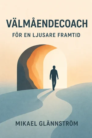 Välmåendecoach - För en ljusare framtid av Mikael Glännström